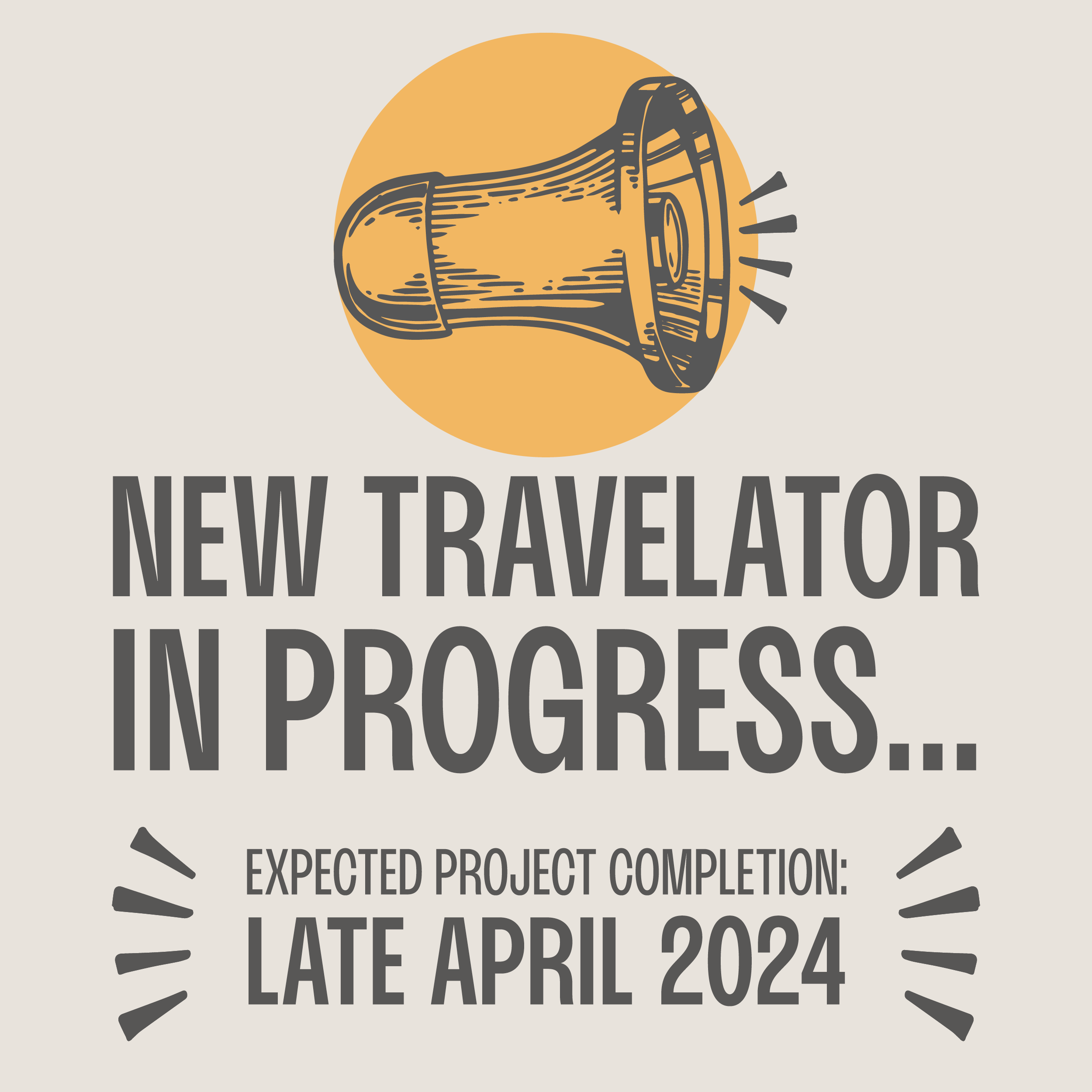NEW TRAVELATOR IN PROGRESS... Expected project completion: late April 2024